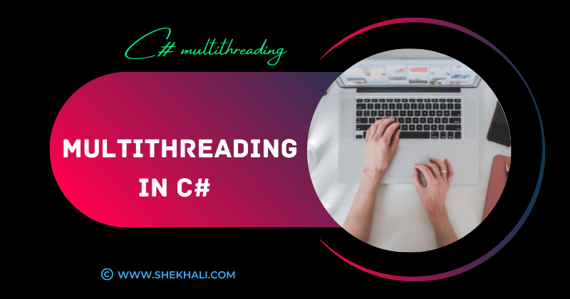 Multithreading in CSharp