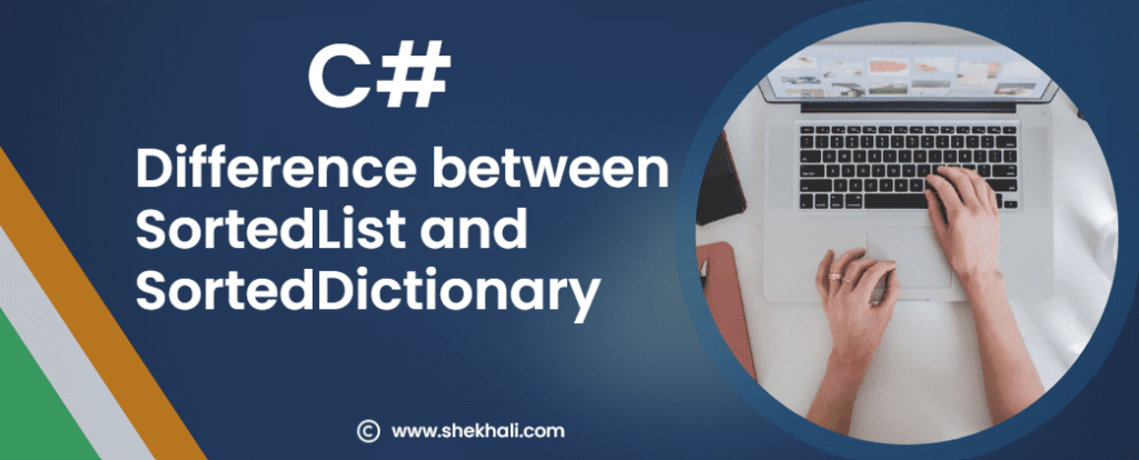 difference-between-sortedlist-and-sorteddictionary-in-c-sharp