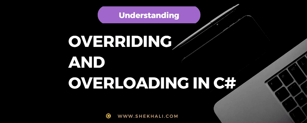 Overriding and Overloading in C#